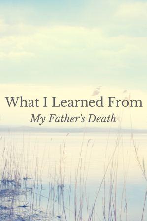 What I Learned From My Father's Death