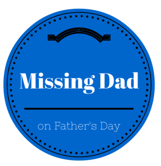 missing dad on father's day