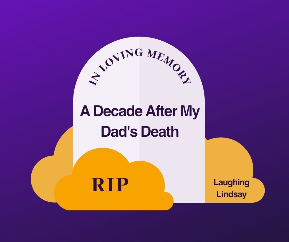 Decade After My Dad's Death