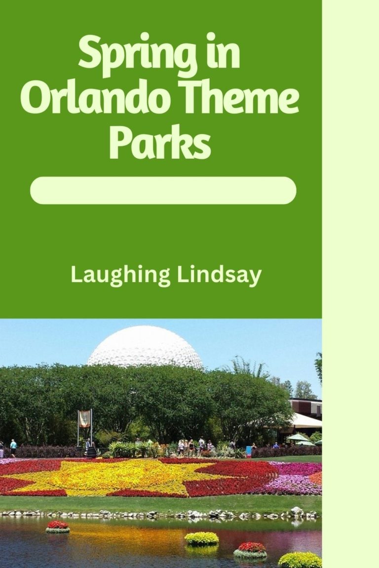 Spring in Orlando Theme Parks Laughing Lindsay