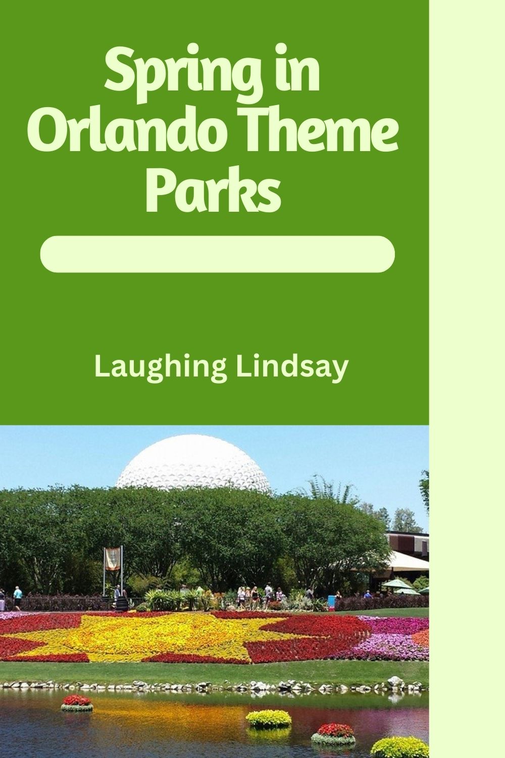 Spring in Orlando Theme Parks - Laughing Lindsay