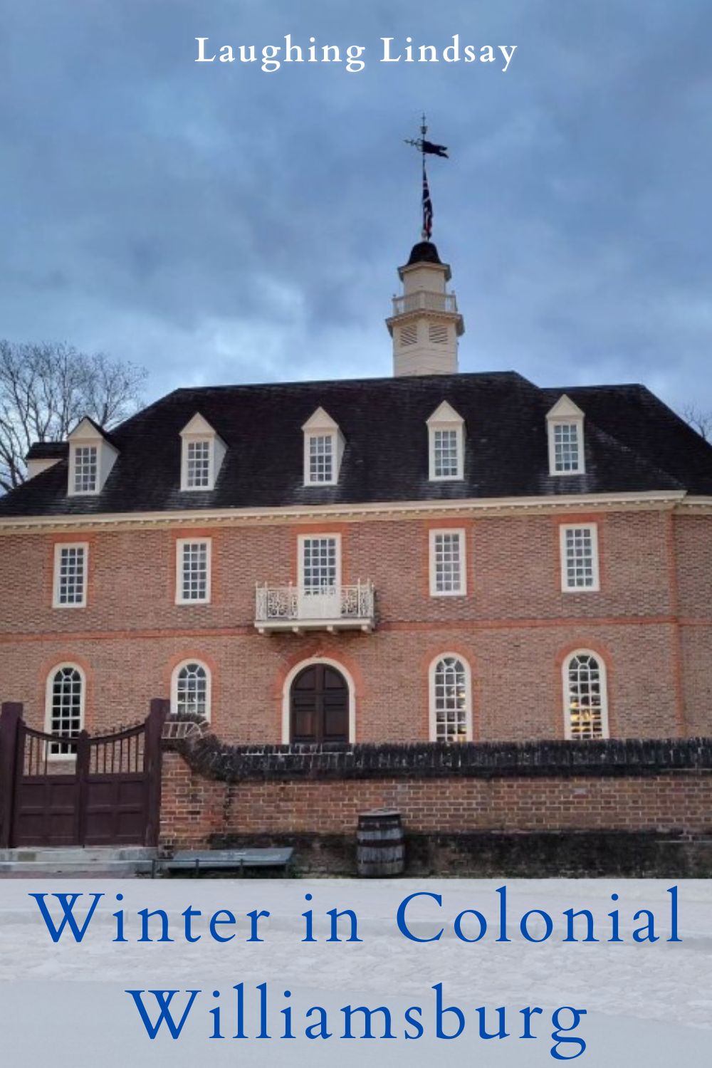 Winter in Colonial Williamsburg Guide - Laughing Lindsay 