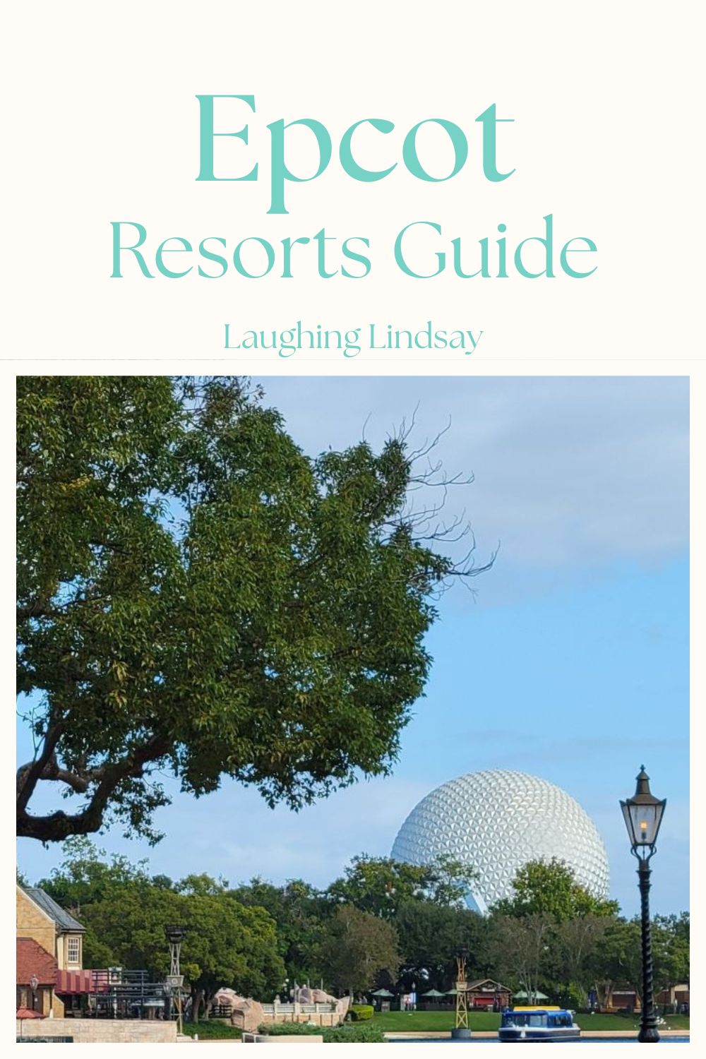 Epcot Guide Epcot Resorts Guide - Walt Disney World - Laughing Lindsay